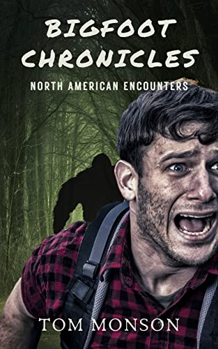 Bigfoot Chronicles - North American Encounters
