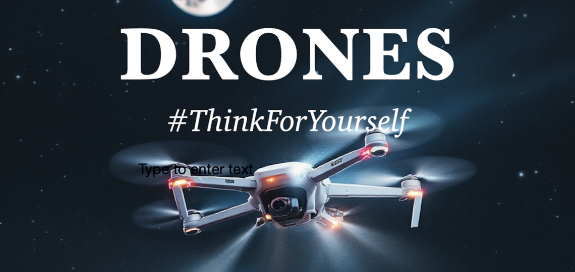 Drones Featured Image #thinkforyourself