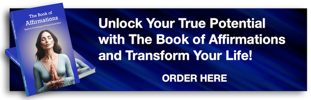 To find Personal Growth and Success, ORDER THE BOOK OF AFFIRMATIONS HERE