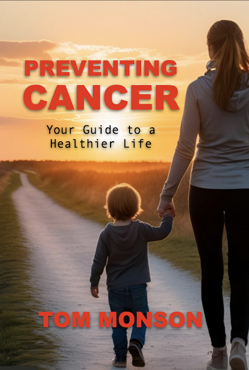 Take control of your health with Preventing Cancer: Your Guide to a Healthier Life. Tom Monson offers practical, science-backed steps to reduce cancer risk, empowering you to live a healthier, longer, and more vibrant life.