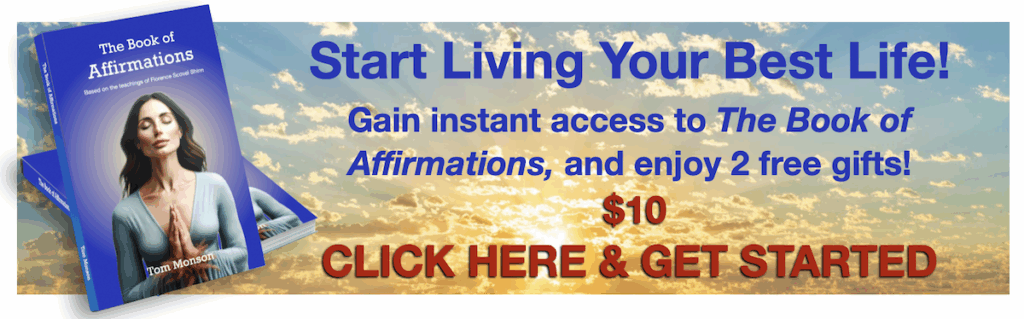 The Book of Affirmations order banner. "Start Living Your Best Life! Gain instant access to The Book of Affirmations, and enjoy 2 free gifts! $10 CLICK HERE & GET STARTED" The power of affirmations